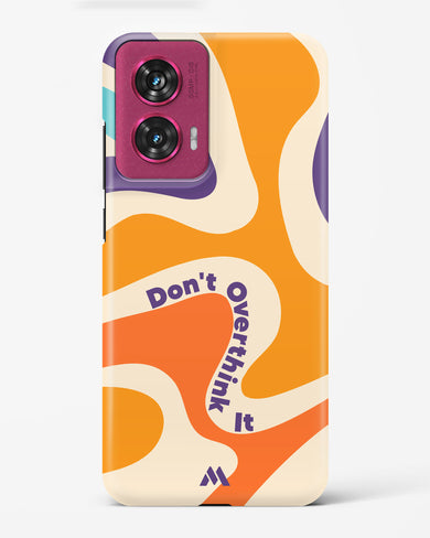 Dont Overthink It Hard Case Phone Cover (Motorola)