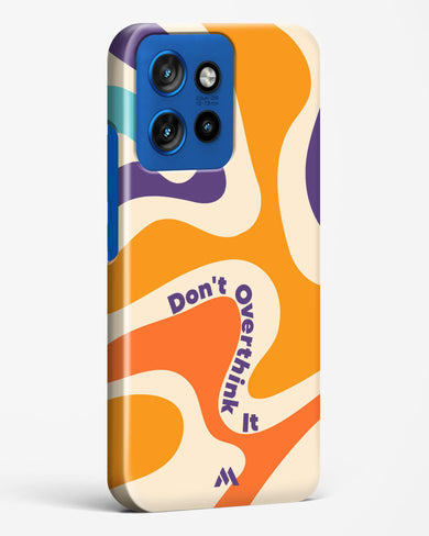 Dont Overthink It Hard Case Phone Cover (Motorola)