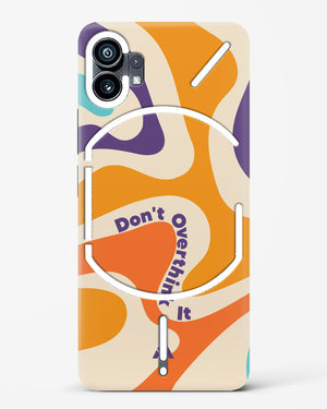 Dont Overthink It Hard Case Phone Cover (Nothing)