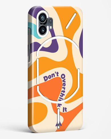 Dont Overthink It Hard Case Phone Cover-(Nothing)