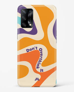 Dont Overthink It Hard Case Phone Cover (Oppo)
