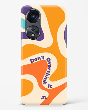 Dont Overthink It Hard Case Phone Cover-(Oppo)