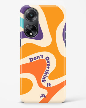 Dont Overthink It Hard Case Phone Cover (Oppo)