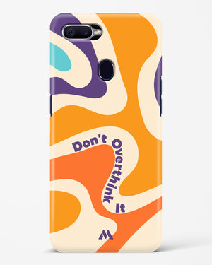 Dont Overthink It Hard Case Phone Cover-(Oppo)