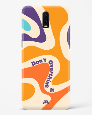 Dont Overthink It Hard Case Phone Cover-(Oppo)