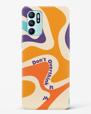 Dont Overthink It Hard Case Phone Cover (Oppo)