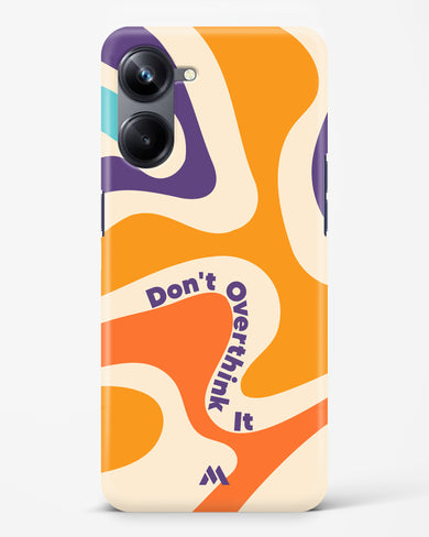 Dont Overthink It Hard Case Phone Cover (Realme)
