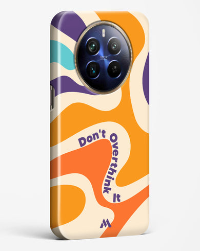 Dont Overthink It Hard Case Phone Cover (Realme)