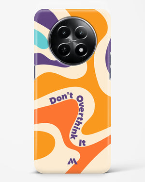 Dont Overthink It Hard Case Phone Cover (Realme)