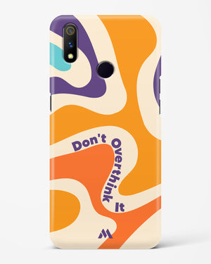 Dont Overthink It Hard Case Phone Cover (Realme)