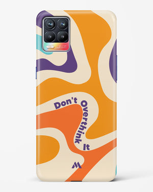 Dont Overthink It Hard Case Phone Cover (Realme)