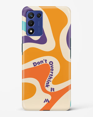 Dont Overthink It Hard Case Phone Cover (Realme)