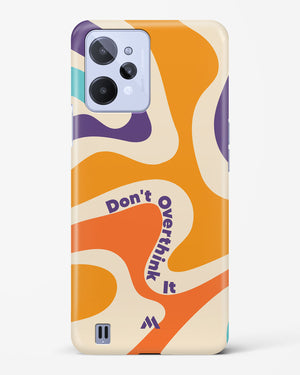 Dont Overthink It Hard Case Phone Cover-(Realme)