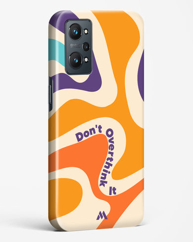 Dont Overthink It Hard Case Phone Cover (Realme)