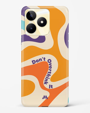 Dont Overthink It Hard Case Phone Cover (Realme)