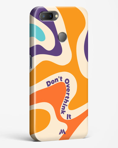 Dont Overthink It Hard Case Phone Cover-(Realme)