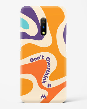 Dont Overthink It Hard Case Phone Cover (Realme)