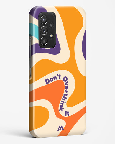 Dont Overthink It Hard Case Phone Cover-(Samsung)