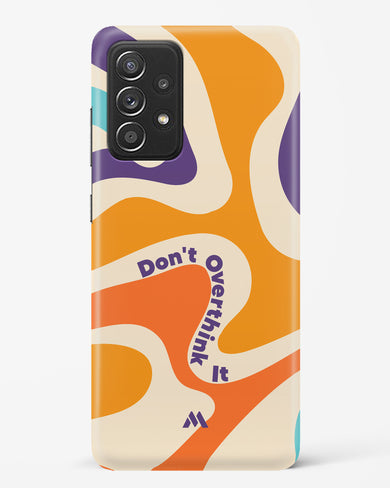 Dont Overthink It Hard Case Phone Cover (Samsung)