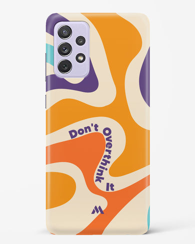 Dont Overthink It Hard Case Phone Cover-(Samsung)