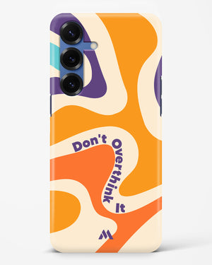 Dont Overthink It Hard Case Phone Cover (Samsung)
