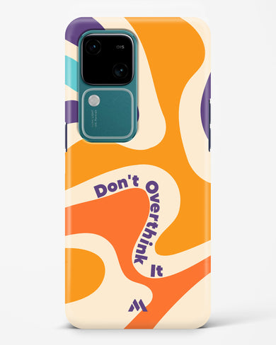 Dont Overthink It Hard Case Phone Cover (Vivo)