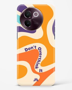 Dont Overthink It Hard Case Phone Cover (Vivo)