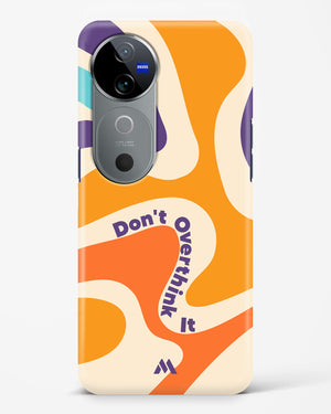 Dont Overthink It Hard Case Phone Cover (Vivo)