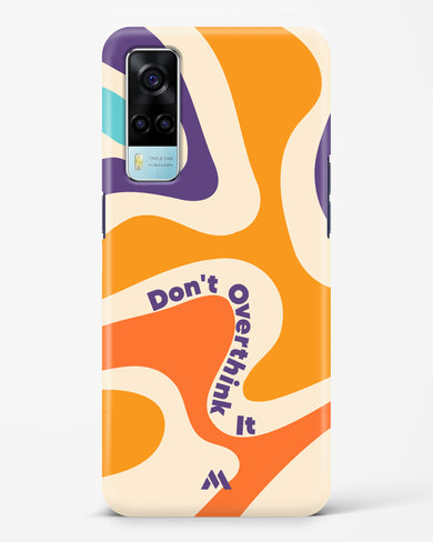 Dont Overthink It Hard Case Phone Cover (Vivo)