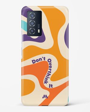 Dont Overthink It Hard Case Phone Cover (Vivo)