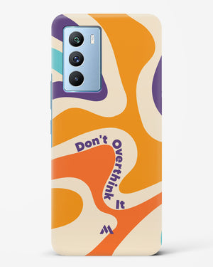 Dont Overthink It Hard Case Phone Cover (Vivo)