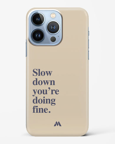 Slow Down Hard Case Phone Cover (Apple)