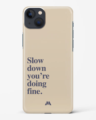 Slow Down Hard Case Phone Cover (Apple)