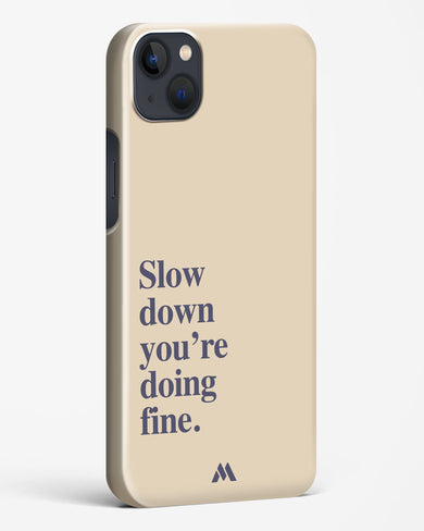 Slow Down Hard Case Phone Cover (Apple)