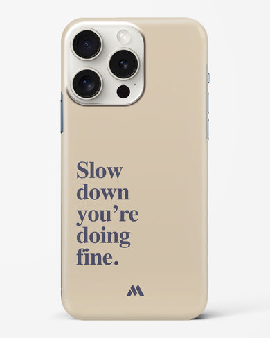 Slow Down Hard Case Phone Cover (Apple)