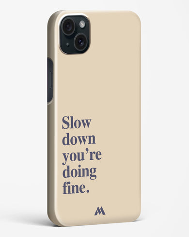 Slow Down Hard Case Phone Cover (Apple)