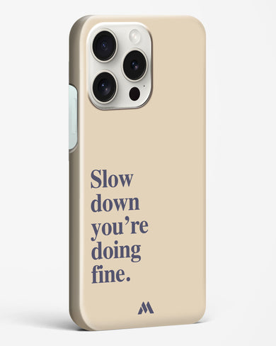 Slow Down Hard Case Phone Cover (Apple)