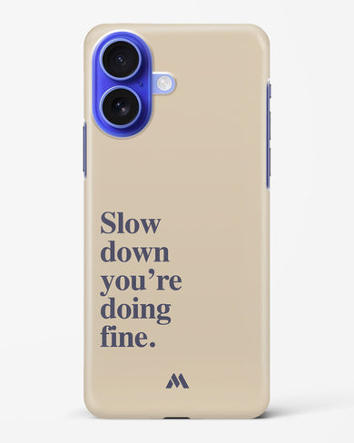 Slow Down Hard Case Phone Cover (Apple)