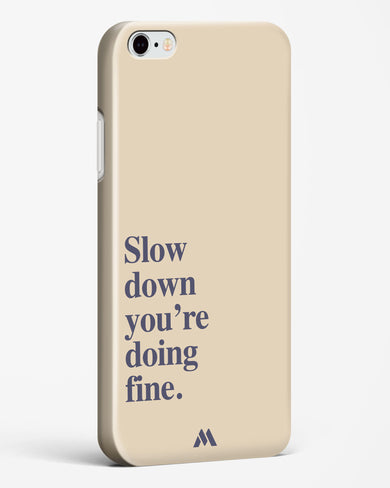 Slow Down Hard Case Phone Cover (Apple)