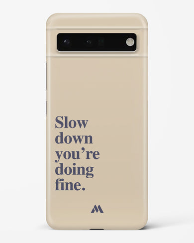 Slow Down Hard Case Phone Cover (Google)