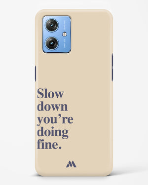 Slow Down Hard Case Phone Cover (Motorola)