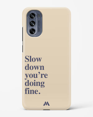 Slow Down Hard Case Phone Cover (Motorola)