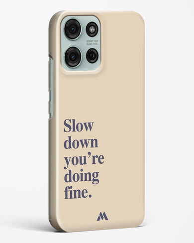 Slow Down Hard Case Phone Cover (Motorola)