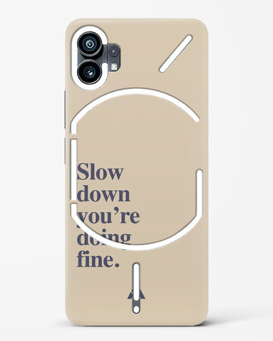 Slow Down Hard Case Phone Cover (Nothing)