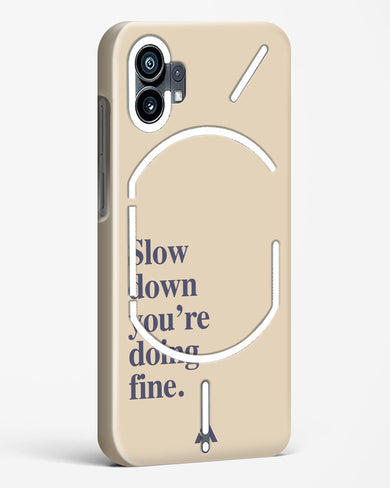 Slow Down Hard Case Phone Cover (Nothing)