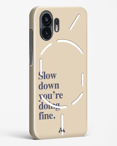 Slow Down Hard Case Phone Cover (Nothing)