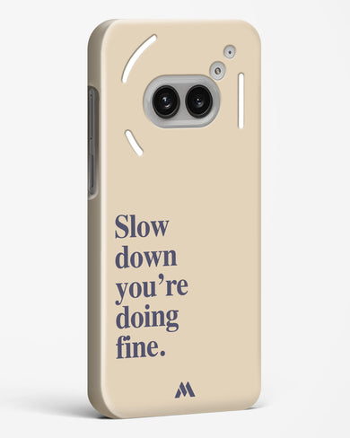 Slow Down Hard Case Phone Cover (Nothing)