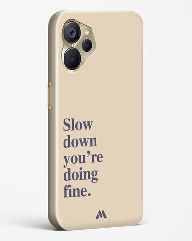 Slow Down Hard Case Phone Cover (Realme)