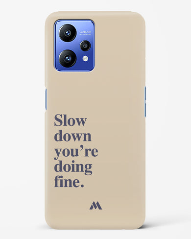 Slow Down Hard Case Phone Cover (Realme)