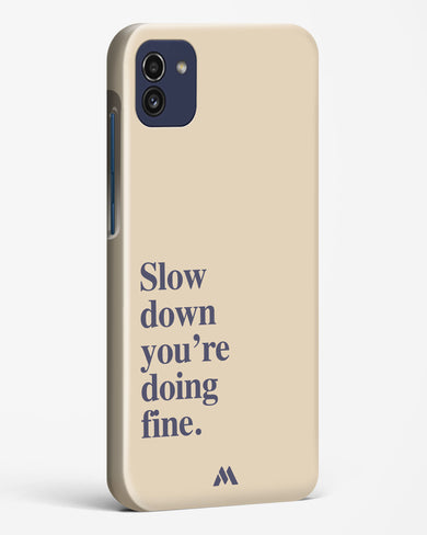 Slow Down Hard Case Phone Cover (Samsung)